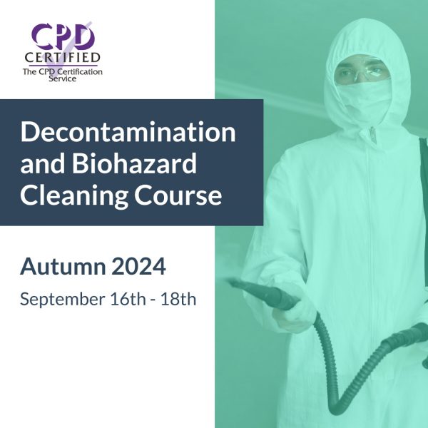 Decontamination and Biohazard Cleaning Course - Autumn 2024