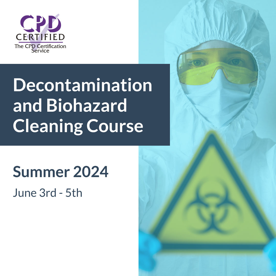 Decontamination and Biohazard Cleaning Course – Summer 2024